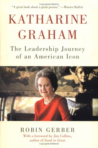 Katharine Graham: The Leadership Journey of an American Icon book