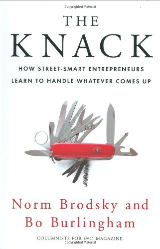 The Knack: How Street-smart Entrepreneurs Learn to Handle Whatever Comes Up book