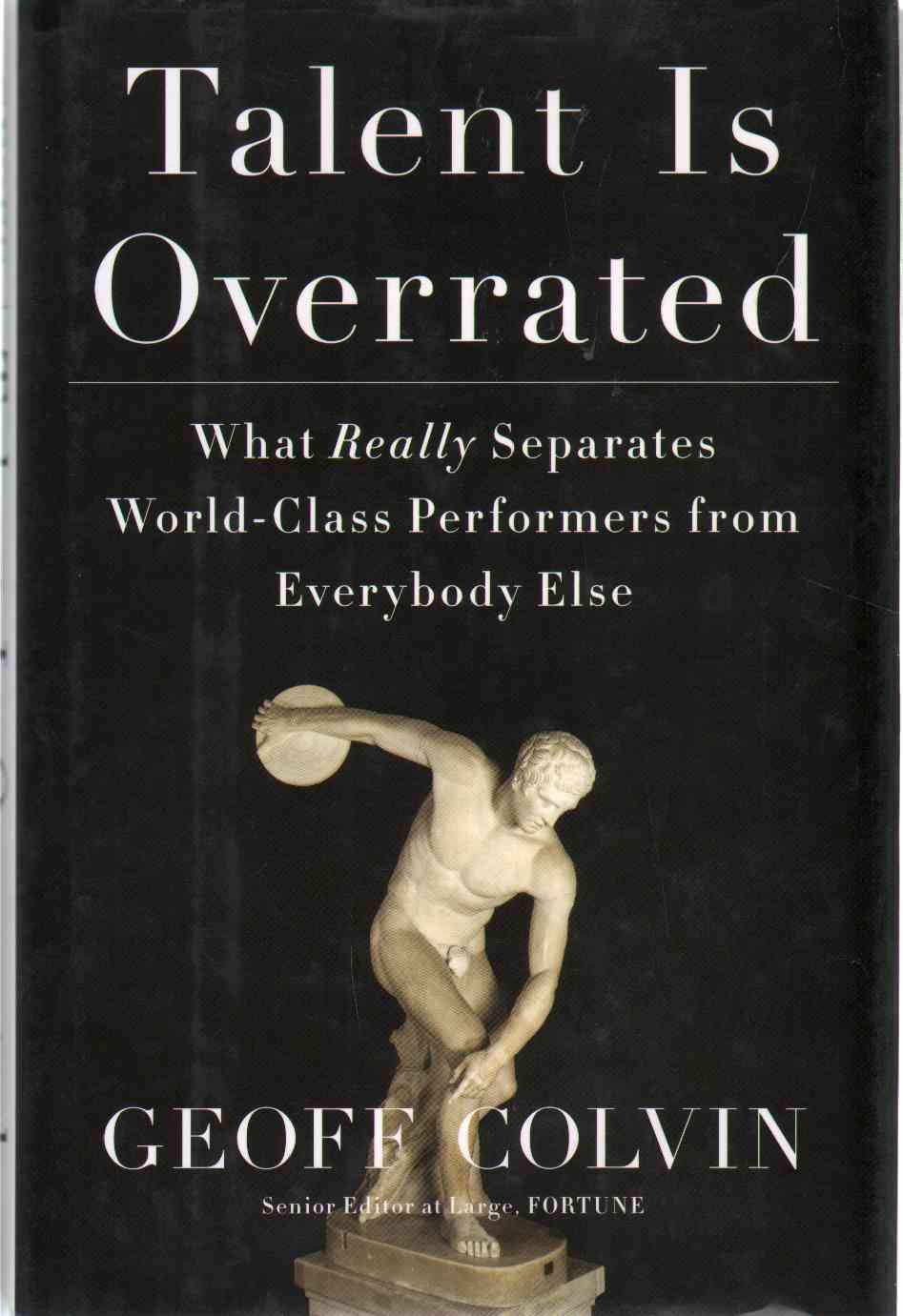 Colvin, G: TALENT IS OVERRATED Business, Finance & Career
