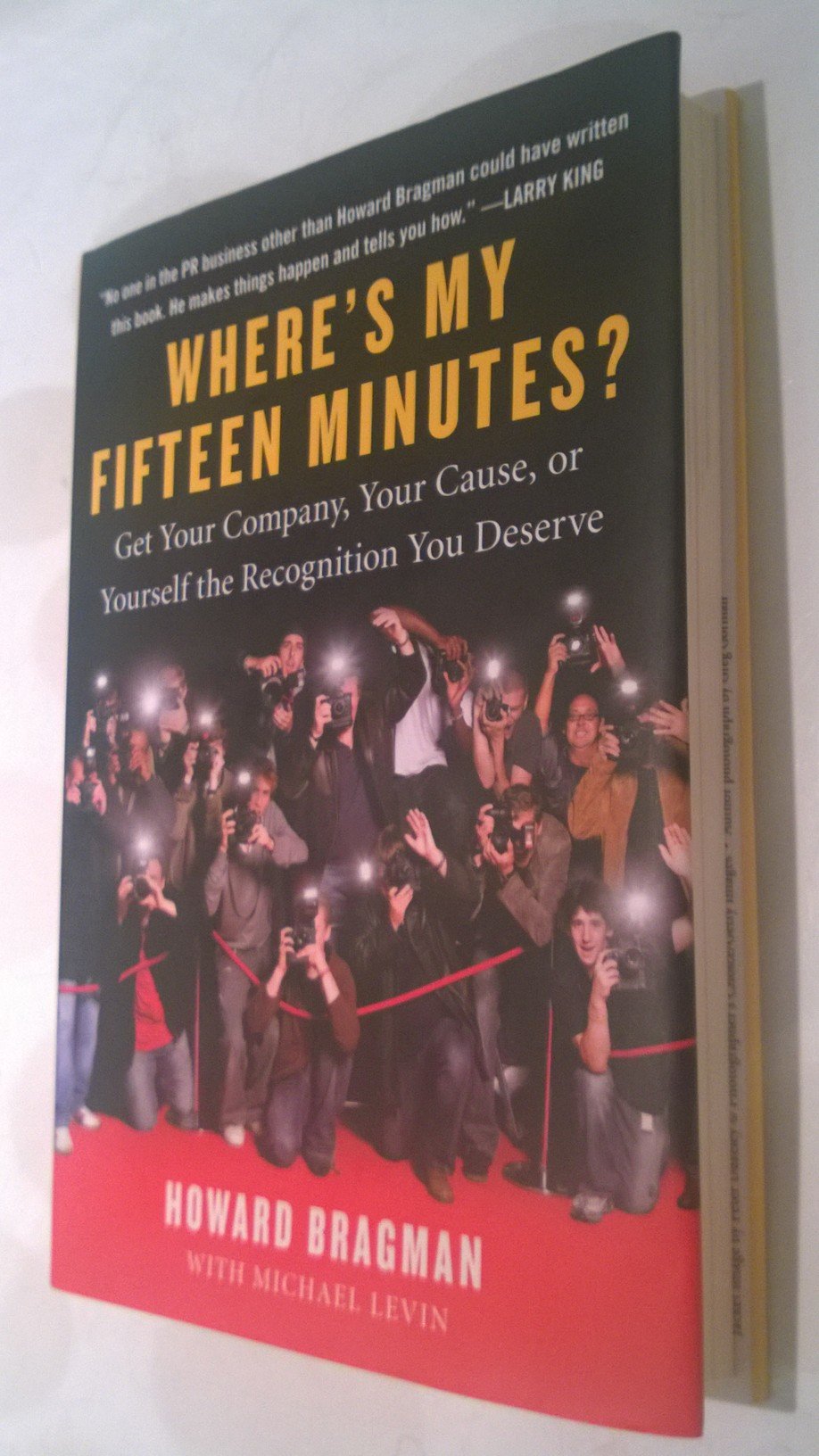 Where's My Fifteen Minutes?: Get Your Company, Your Cause, or Yourself the Recognition You Deserve book