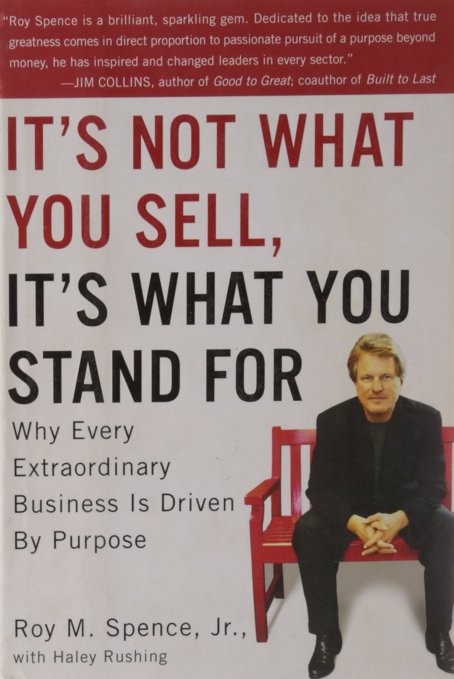 It's Not What You Sell, It's What You Stand For: Why Every Extraordinary Business Is Driven by Purpose Business, Finance & Career