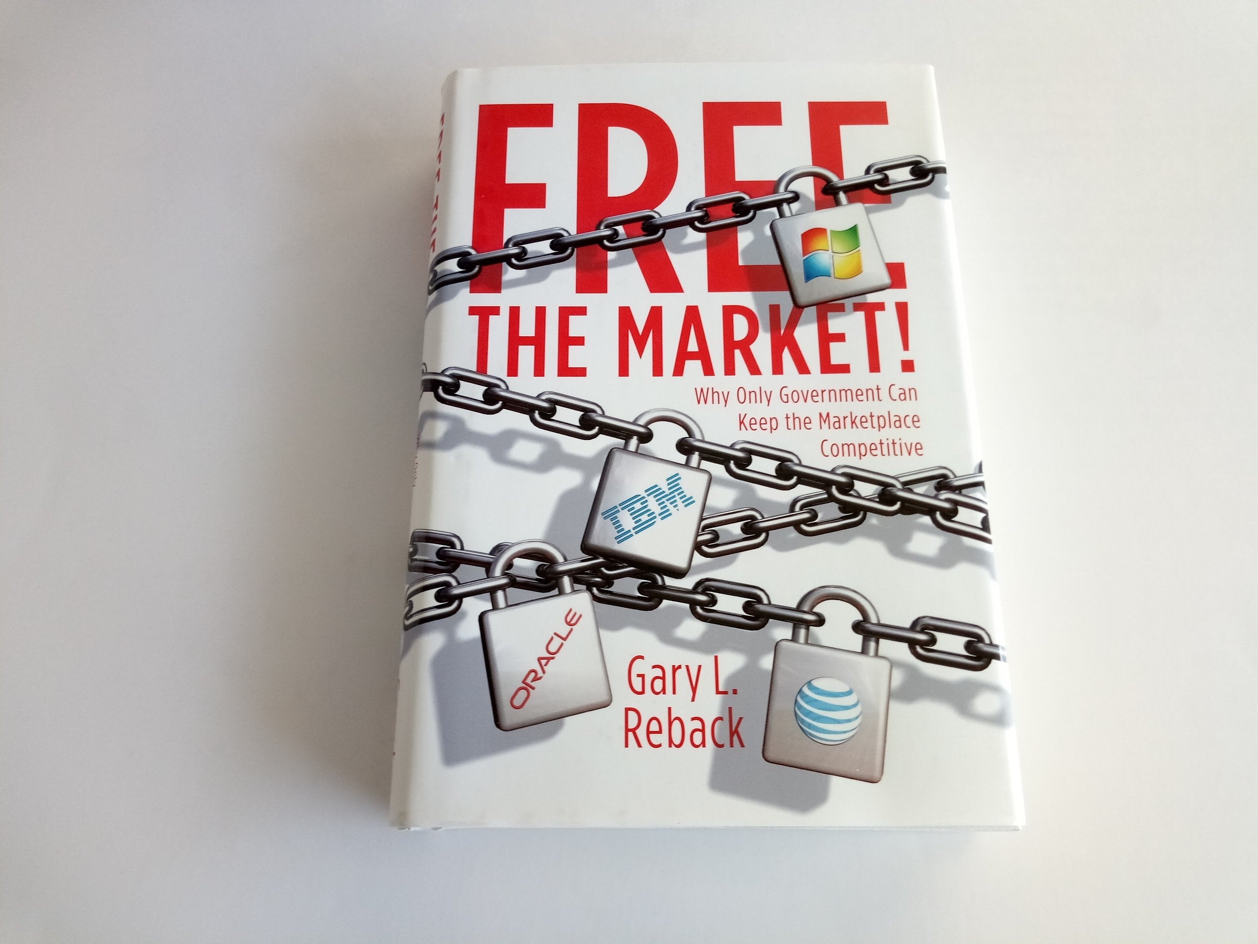 Free the Market!: Why Only Government Can Keep the Marketplace Competitive Business, Finance & Career