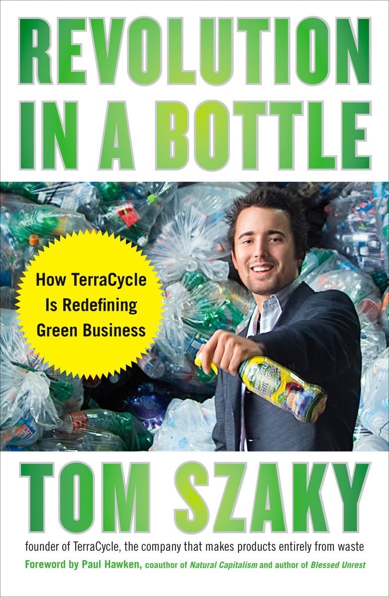 Revolution in a Bottle: How TerraCycle Is Redefining Green Business book