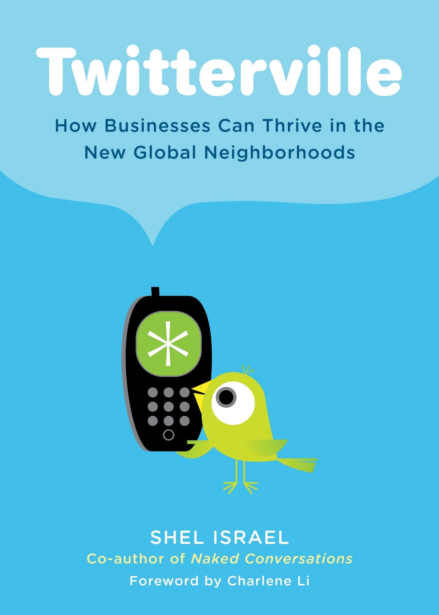 Twitterville: How Businesses Can Thrive in the New Global Neighborhoods Media & Communication