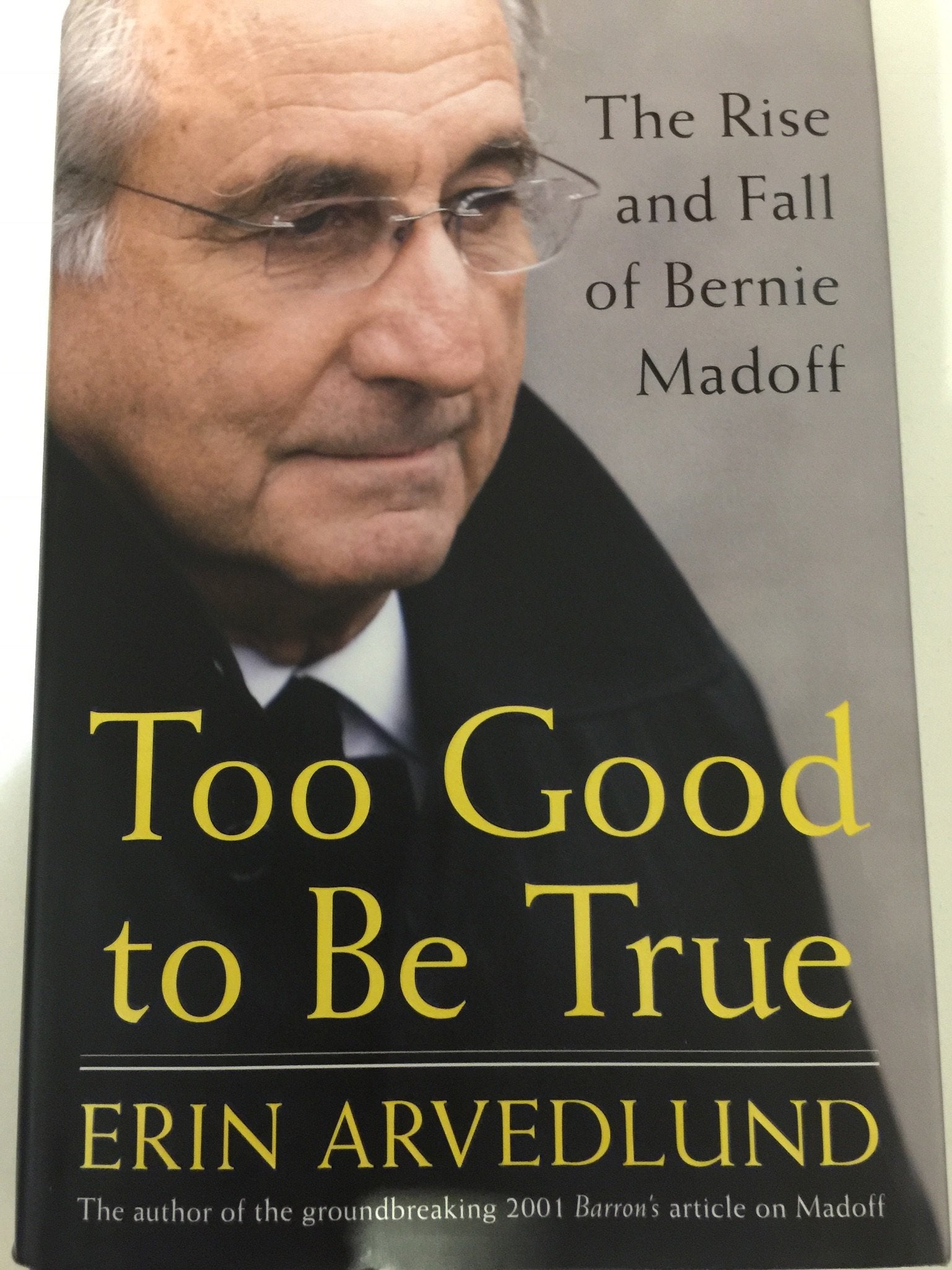 Too Good to Be True: The Rise and Fall of Bernie Madoff Business, Finance & Career