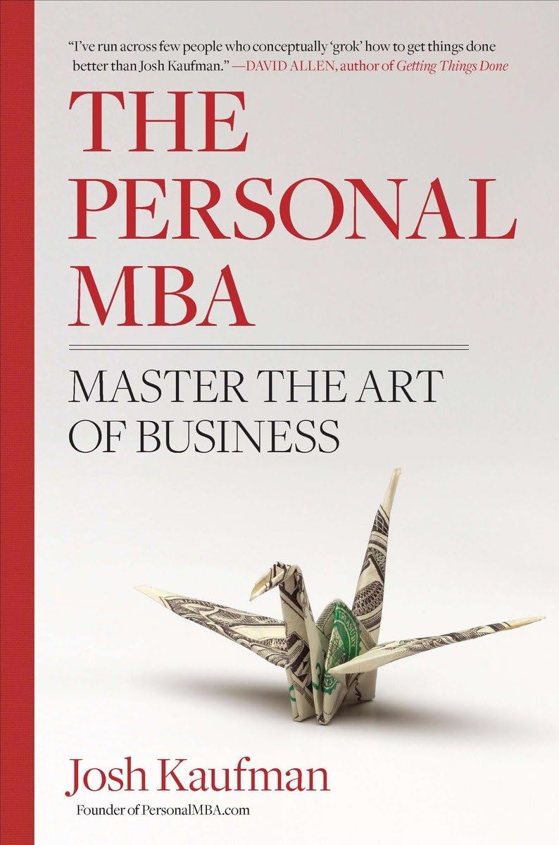 The Personal MBA: Master the Art of Business Business, Finance & Career