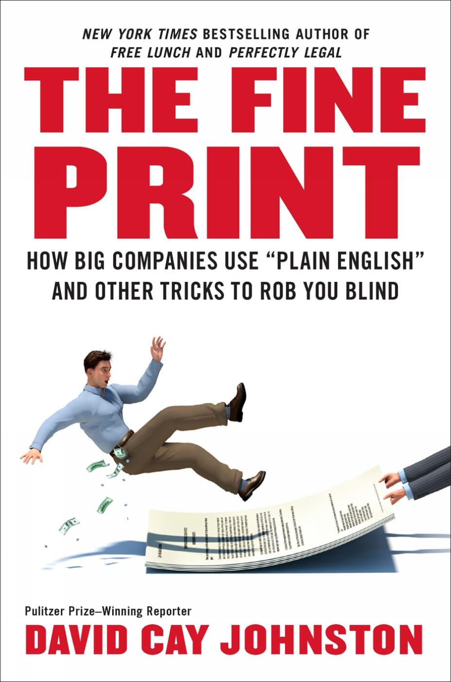 The Fine Print: How Big Companies Use "Plain English" to Rob You Blind: How Big Companies Use 'Plain English' and Other Tricks to Rob You Blind Law