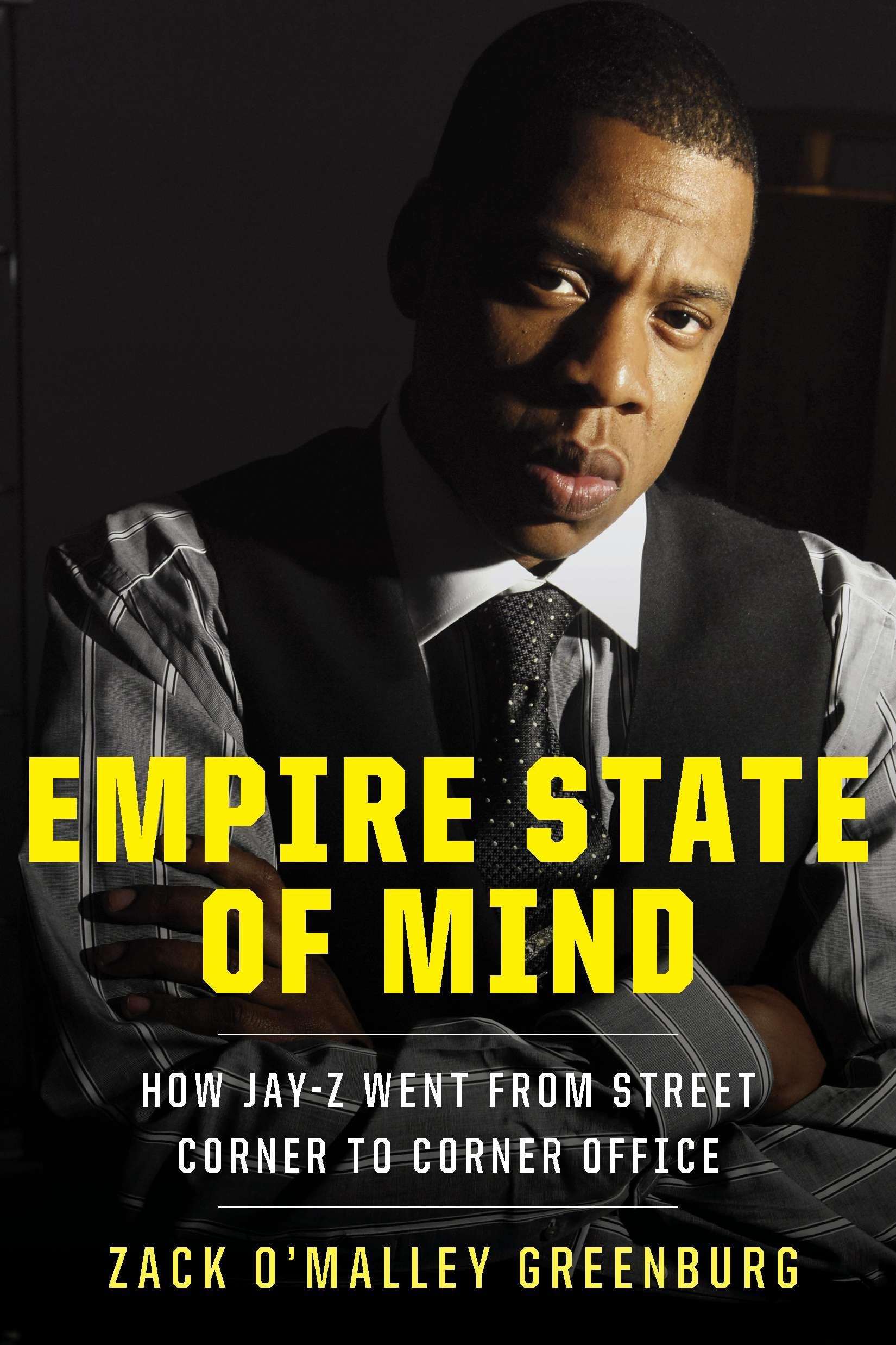 Empire State of Mind: How Jay-Z Went From Street Corner to Corner Office Art & Literature