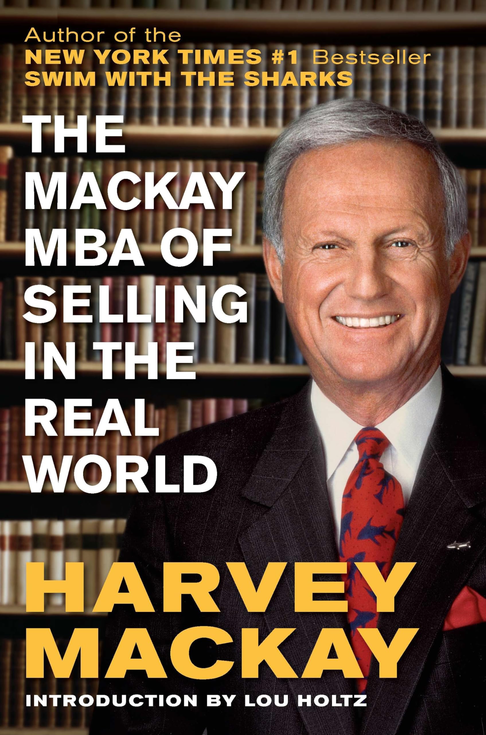 The Mackay MBA of Selling in the Real World Business, Finance & Career