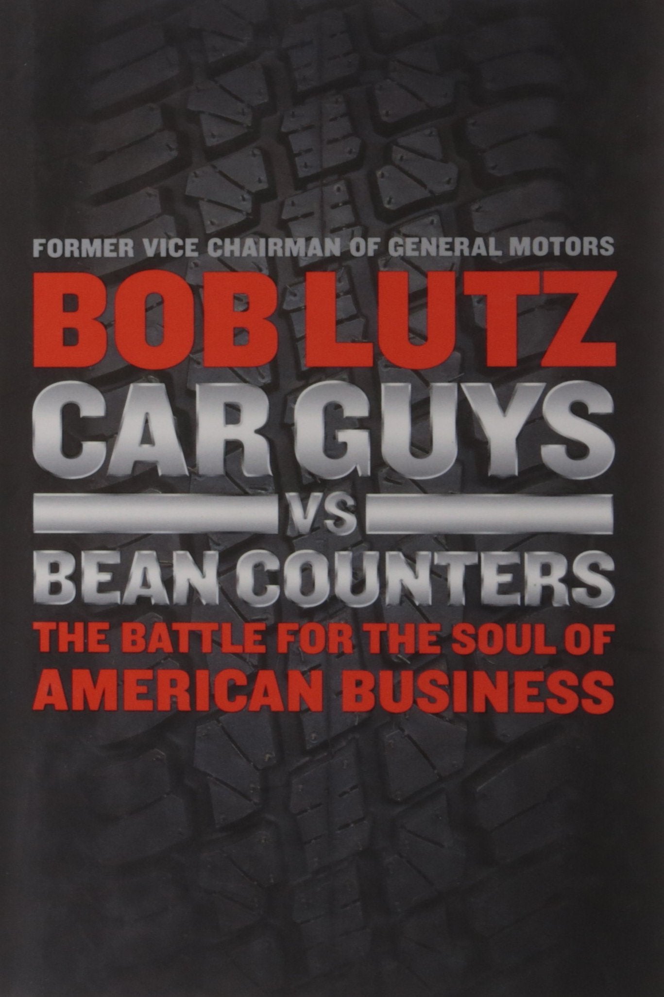 Car Guys vs. Bean Counters: The Battle for the Soul of American Business Memories