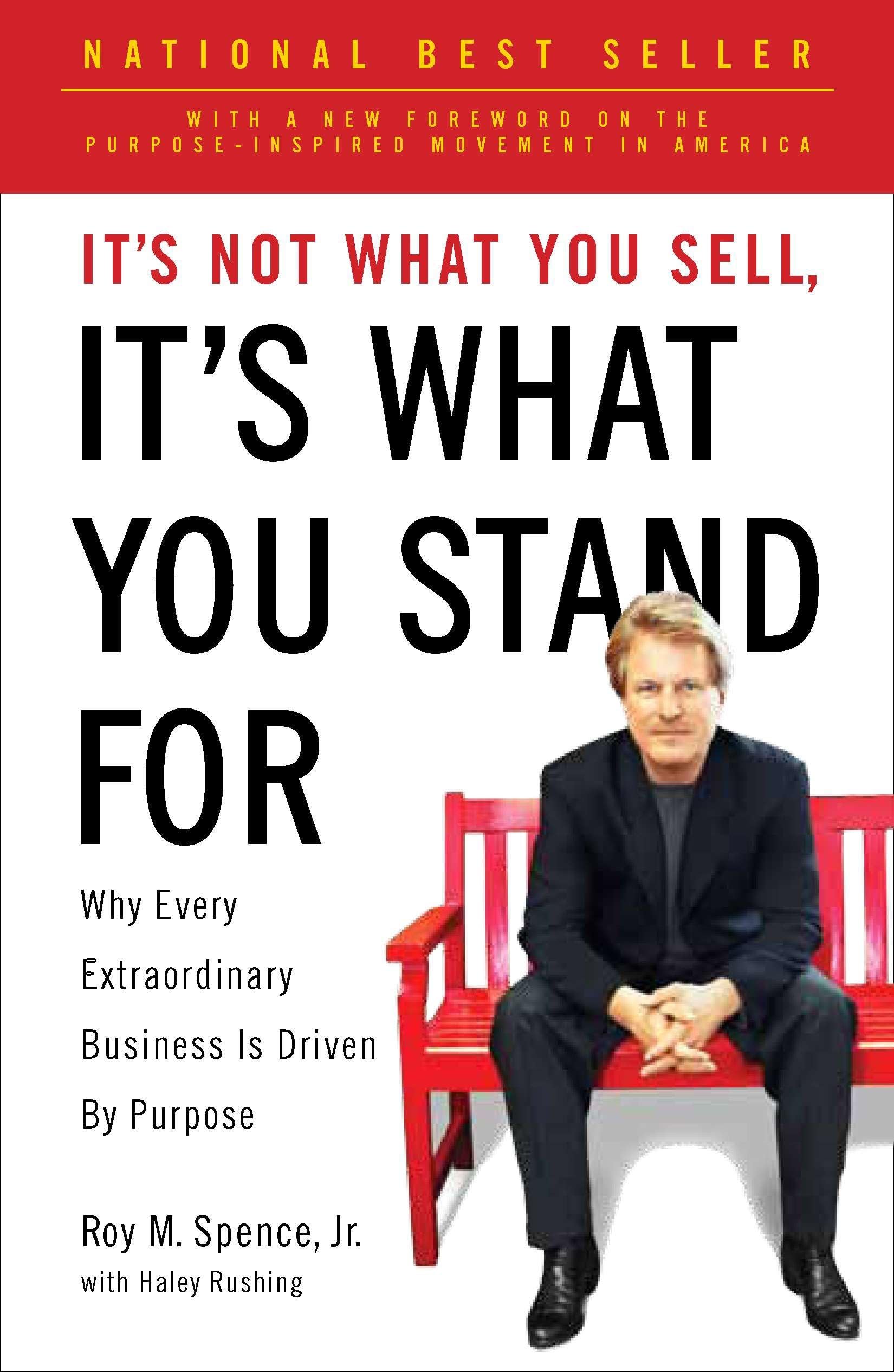 It's Not What You Sell, It's What You Stand For: Why Every Extraordinary Business Is Driven by Purpose Law