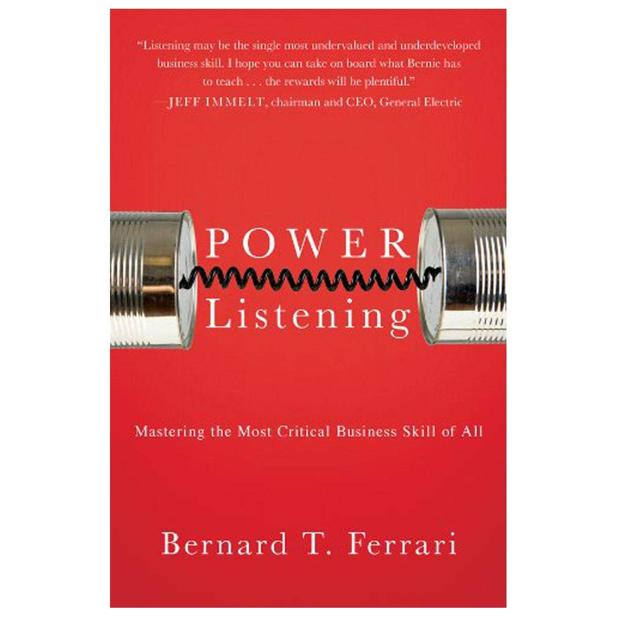 Power Listening: Mastering the Most Critical Business Skill of All Business, Finance & Career