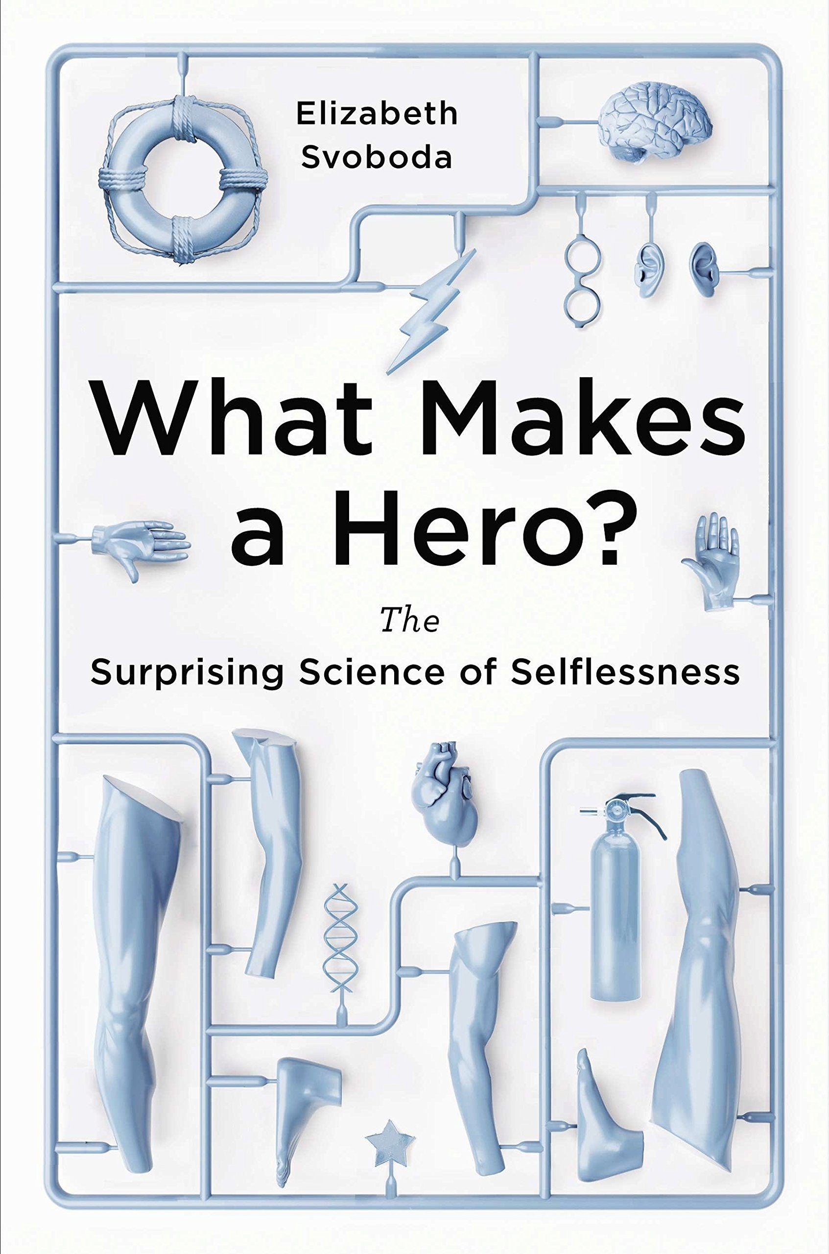 What Makes a Hero?: The Surprising Science of Selflessness book