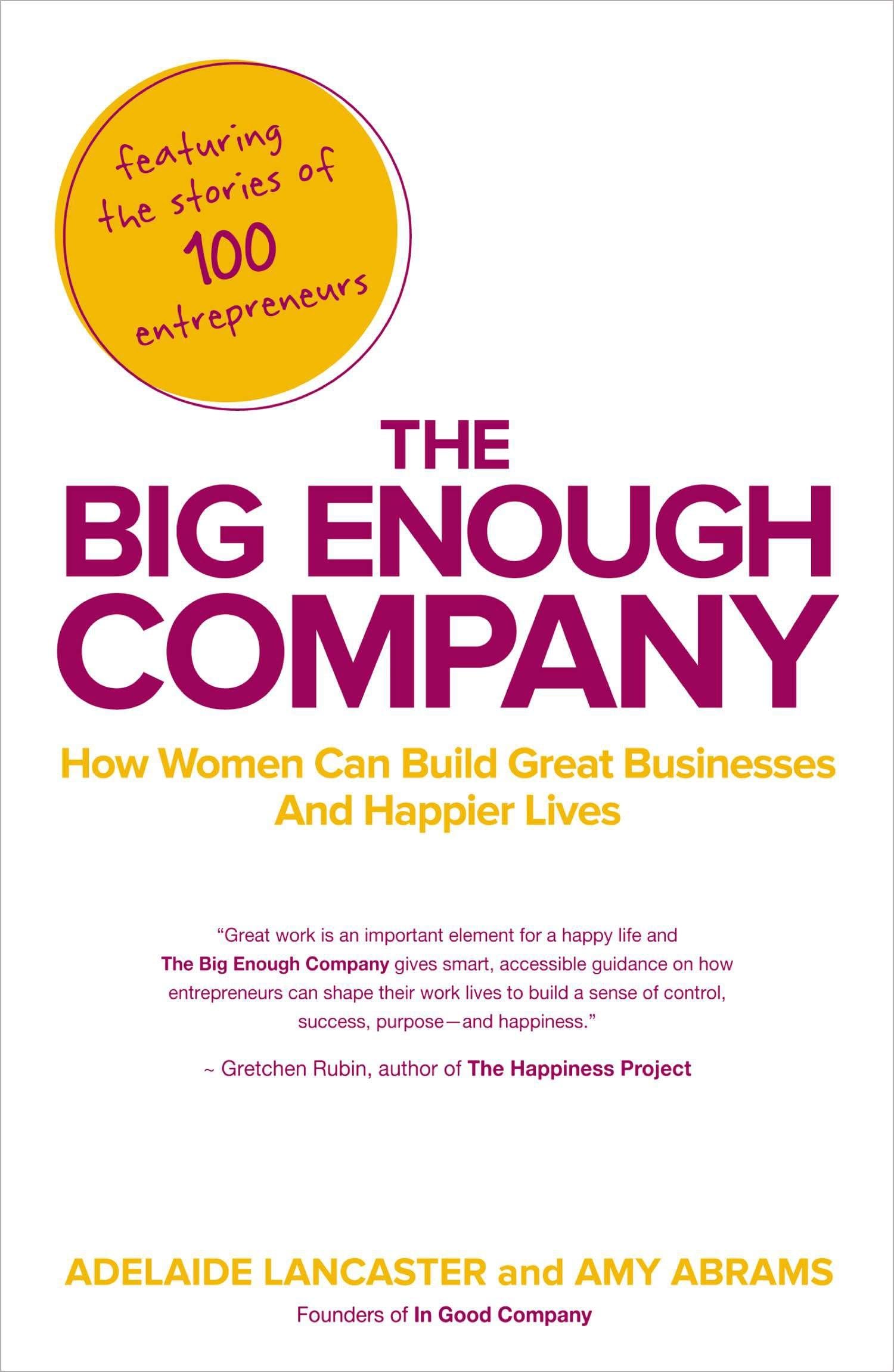 The Big Enough Company: How Women Can Build Great Businesses and Happier Lives Law