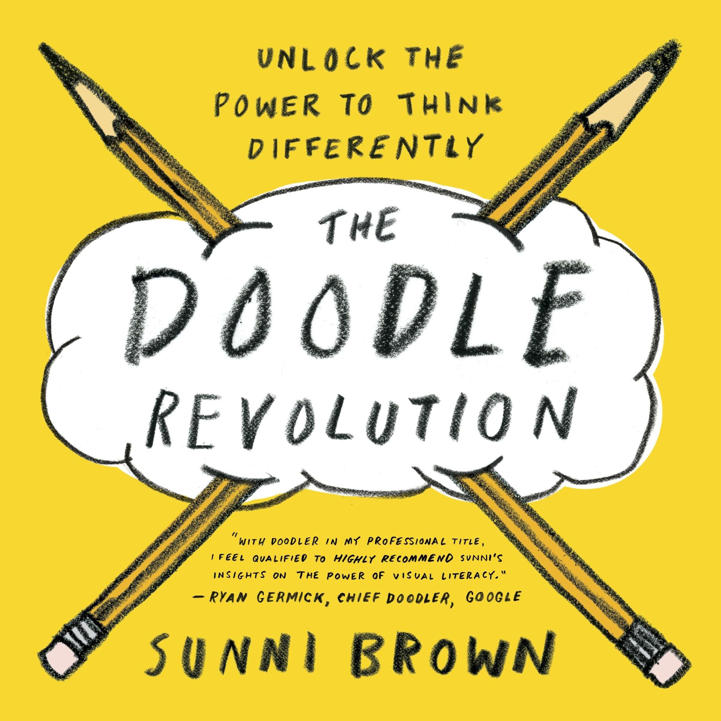 The Doodle Revolution: Unlock the Power to Think Differently Business, Finance & Career