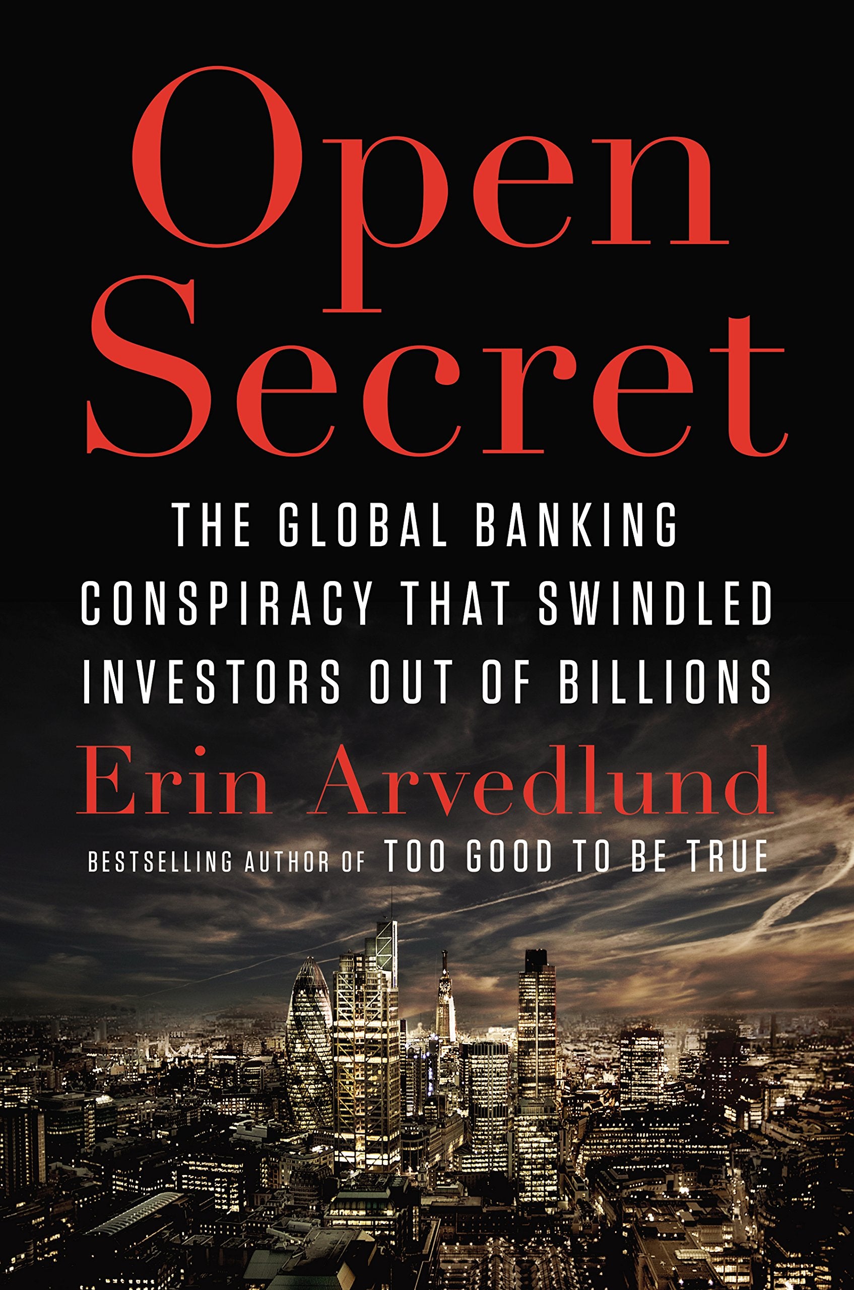 Open Secret: The Global Banking Conspiracy That Swindled Investors Out of Billions Business, Finance & Career