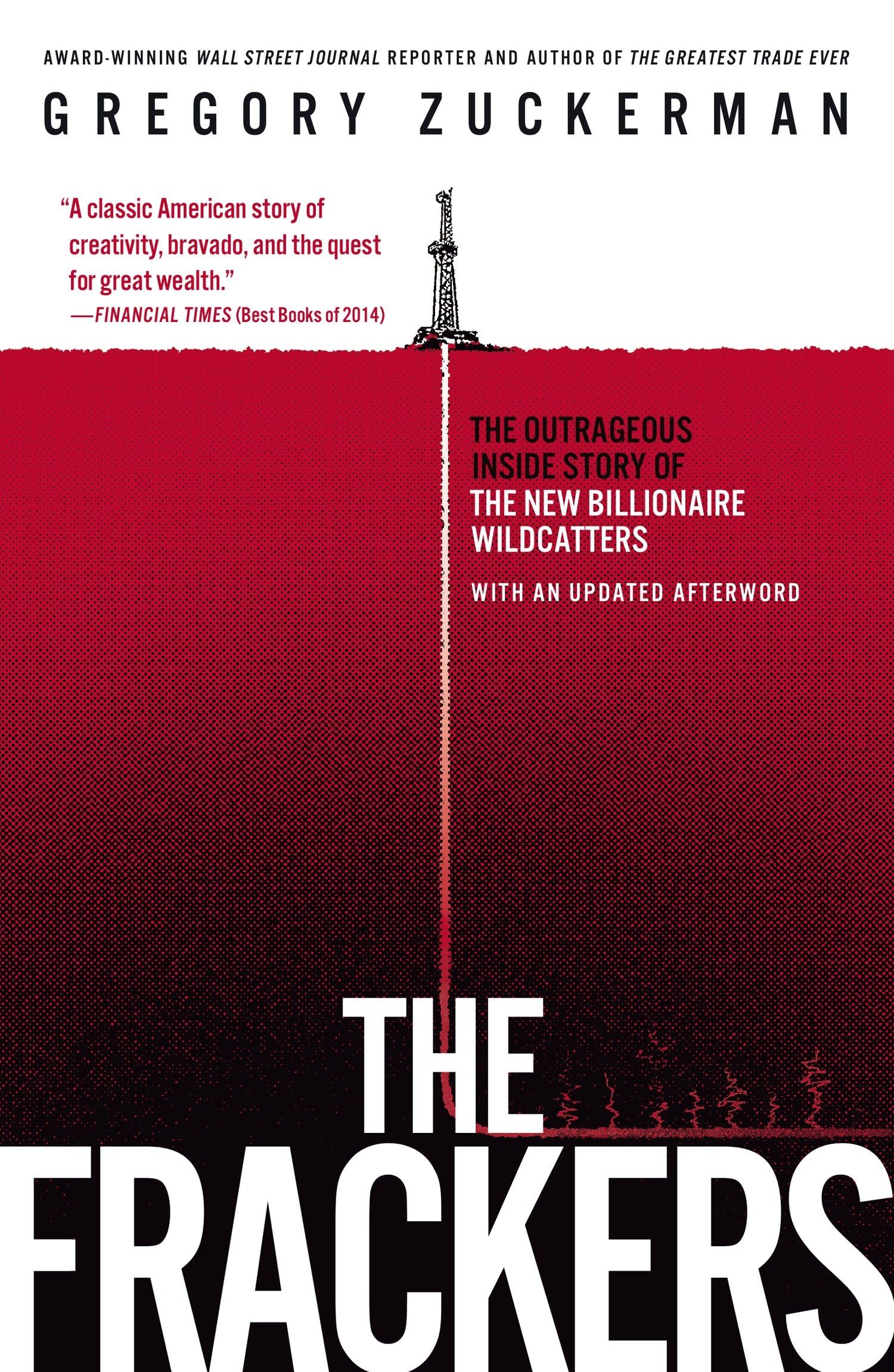 The Frackers: The Outrageous Inside Story of the New Billionaire Wildcatters Politics & Society