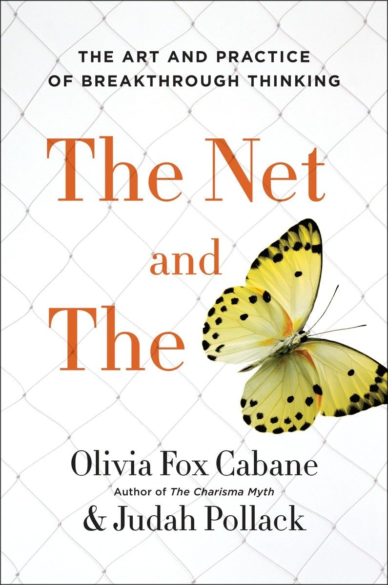 The Net and the Butterfly: The Art and Practice of Breakthrough Thinking Business, Finance & Career