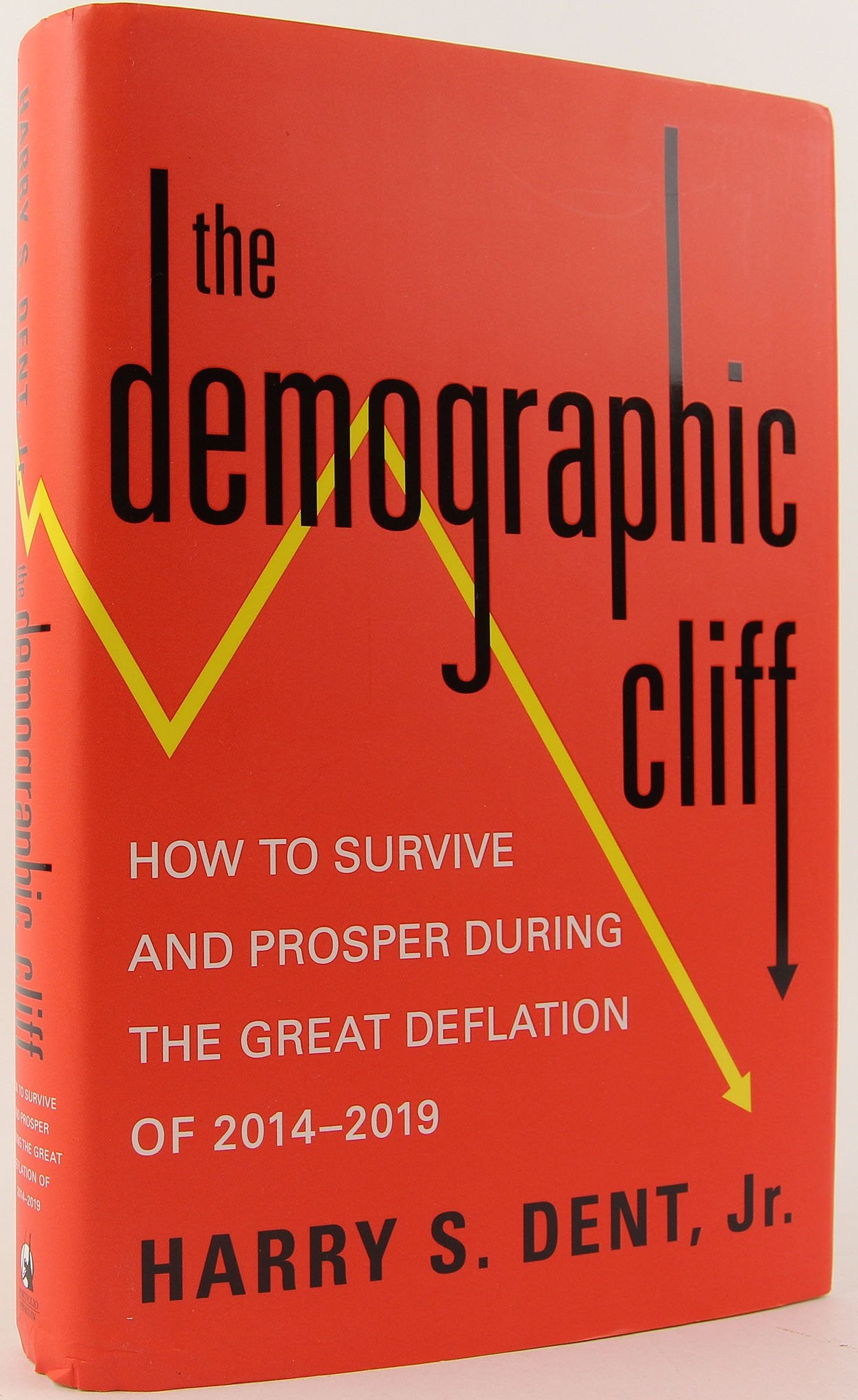 The Demographic Cliff: How to Survive and Prosper During the Great Deflation of 2014-2019 Business, Finance & Career