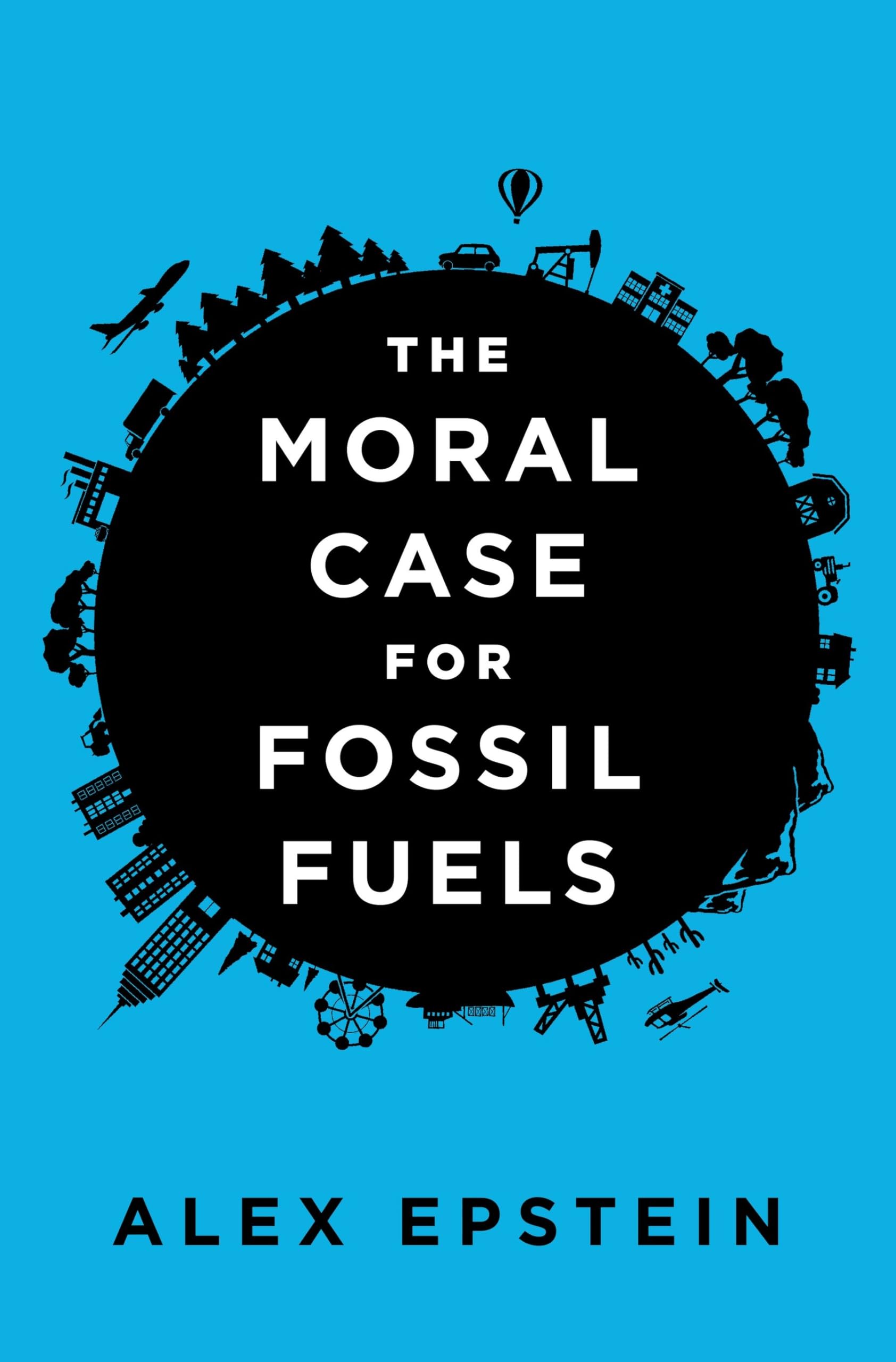 The Moral Case for Fossil Fuels Business, Finance & Career
