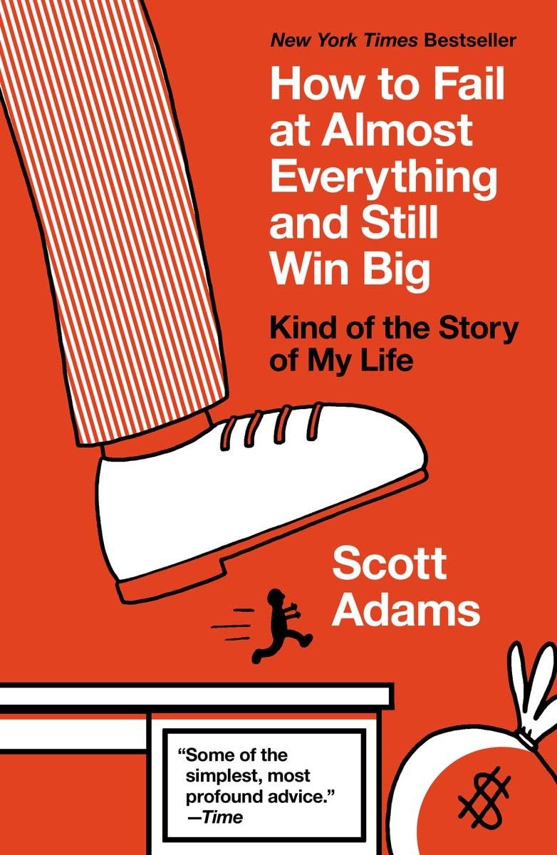 How to Fail at Almost Everything and Still Win Big: Kind of the Story of My Life Humour & Satire