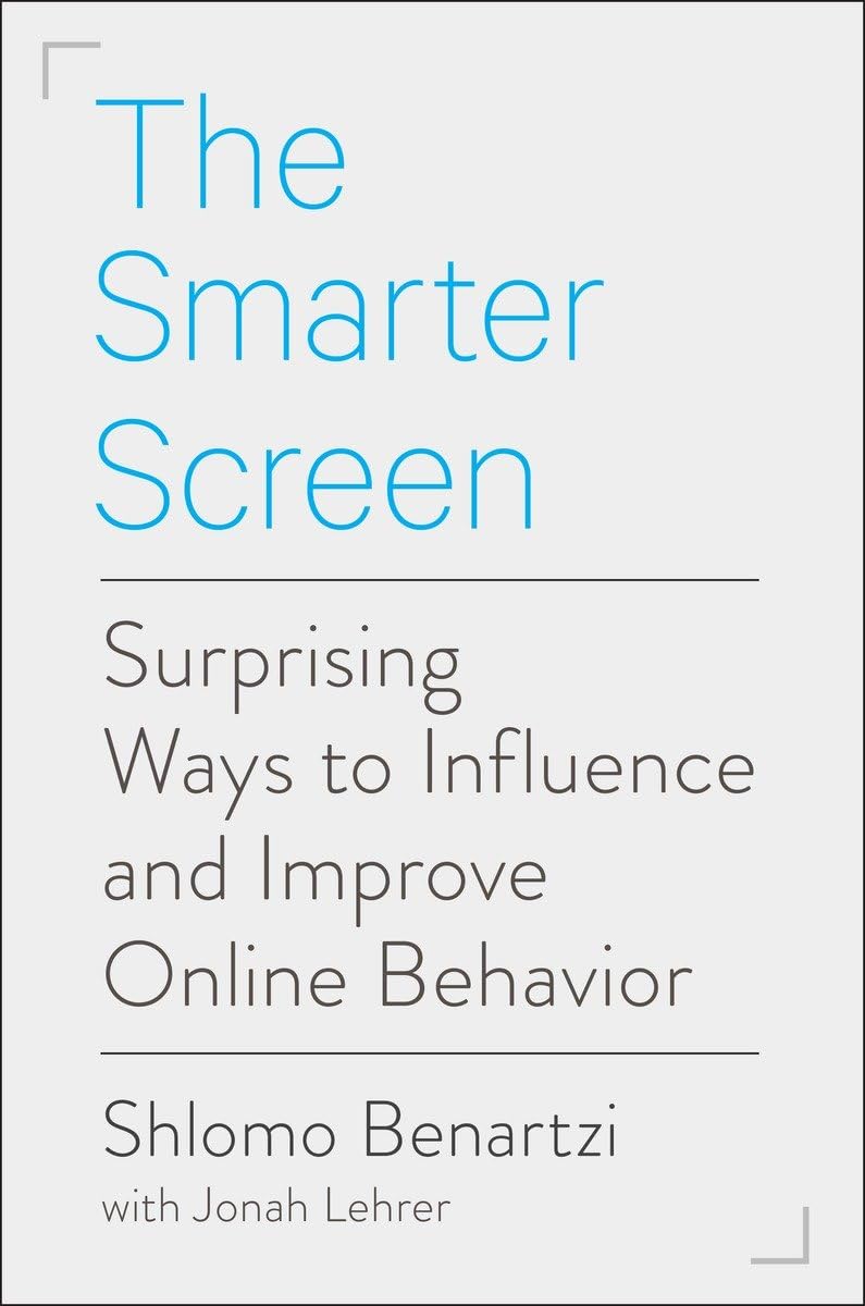 The Smarter Screen: Surprising Ways to Influence and Improve Online Behavior Business, Finance & Career