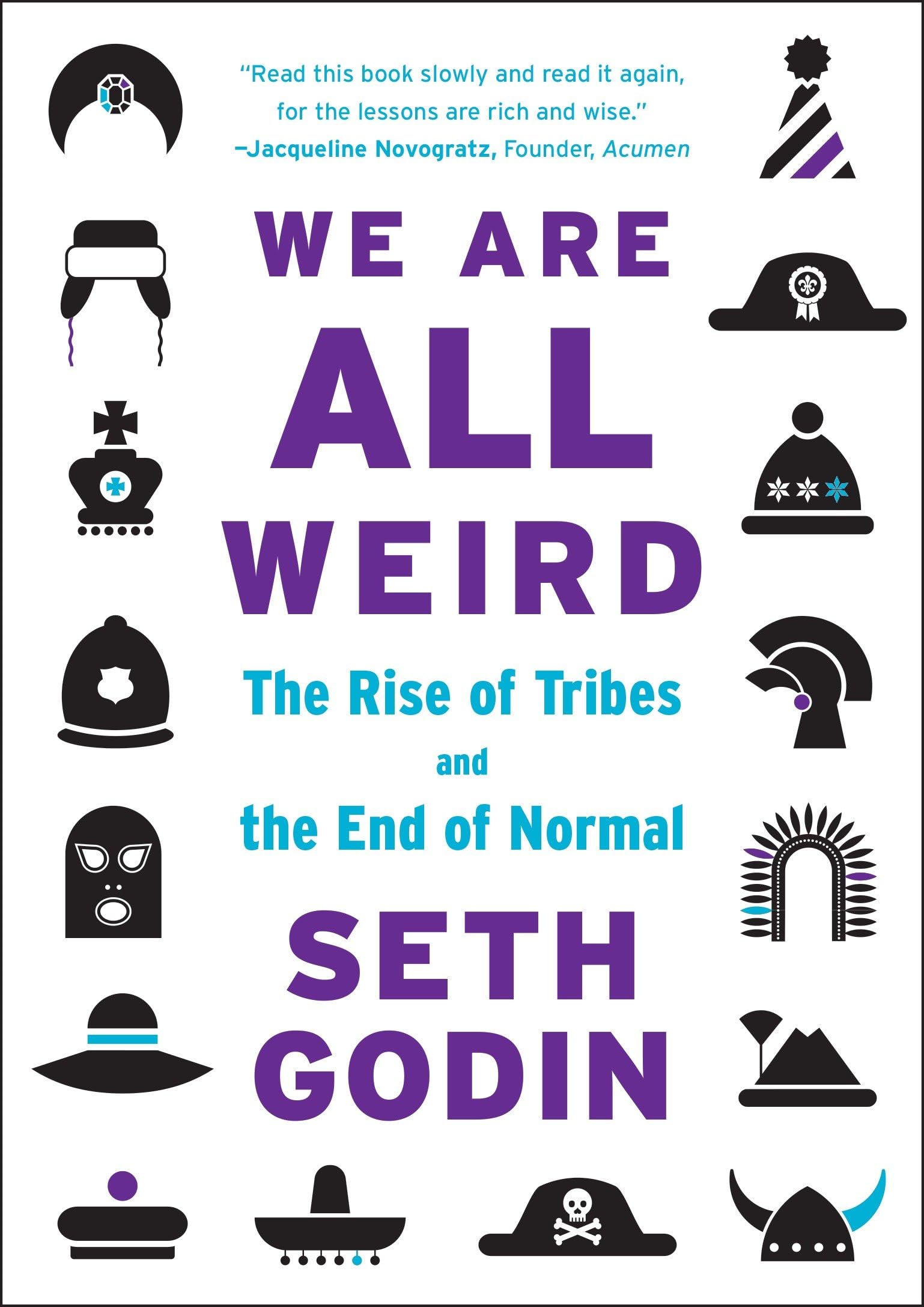 We Are All Weird: The Rise of Tribes and the End of Normal Business, Finance & Career