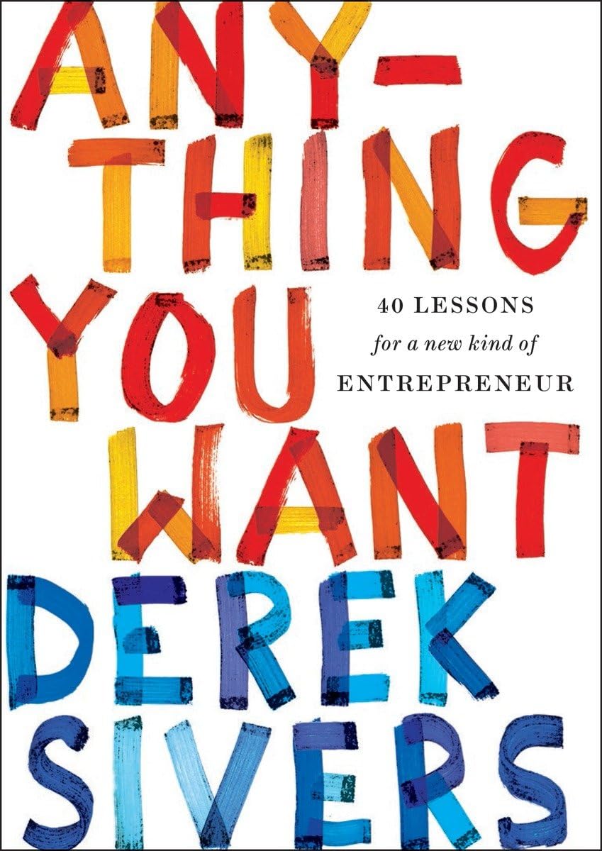 Anything You Want: 40 Lessons for a New Kind of Entrepreneur Business, Finance & Career
