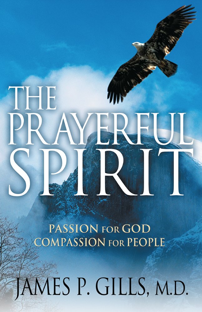 The Prayerful Spirit: Passion for God, Compassion for People Religion & Esotericism