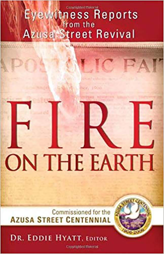 Fire on the Earth: Eyewitness Reports from the Azusa Street Revival Social Sciences