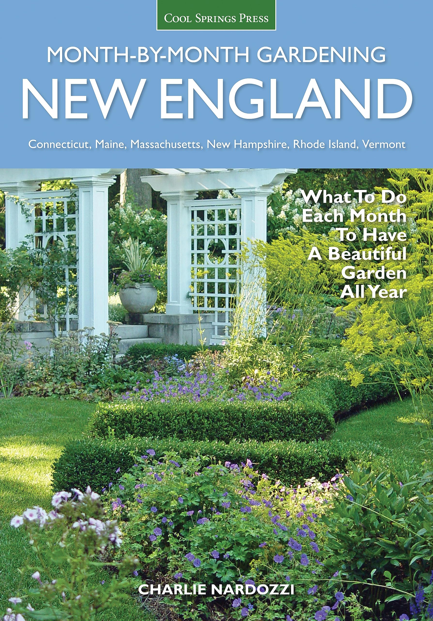 New England Month-by-Month Gardening: What to Do Each Month to Have a Beautiful Garden All Year book
