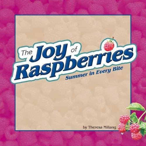 Joy of Raspberries: Summer in Every Bite (Fruits & Favorites Cookbooks) Leisure, Home & Garden