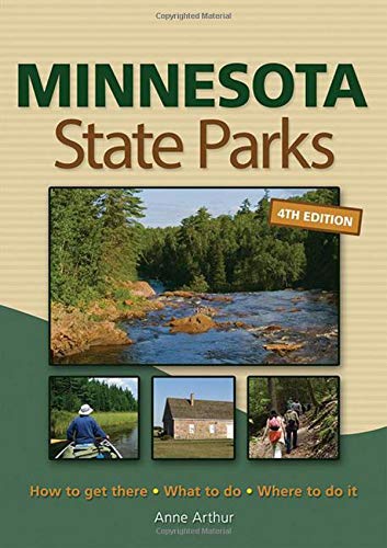 Minnesota State Parks: How to Get There, What to Do, Where to Do It book
