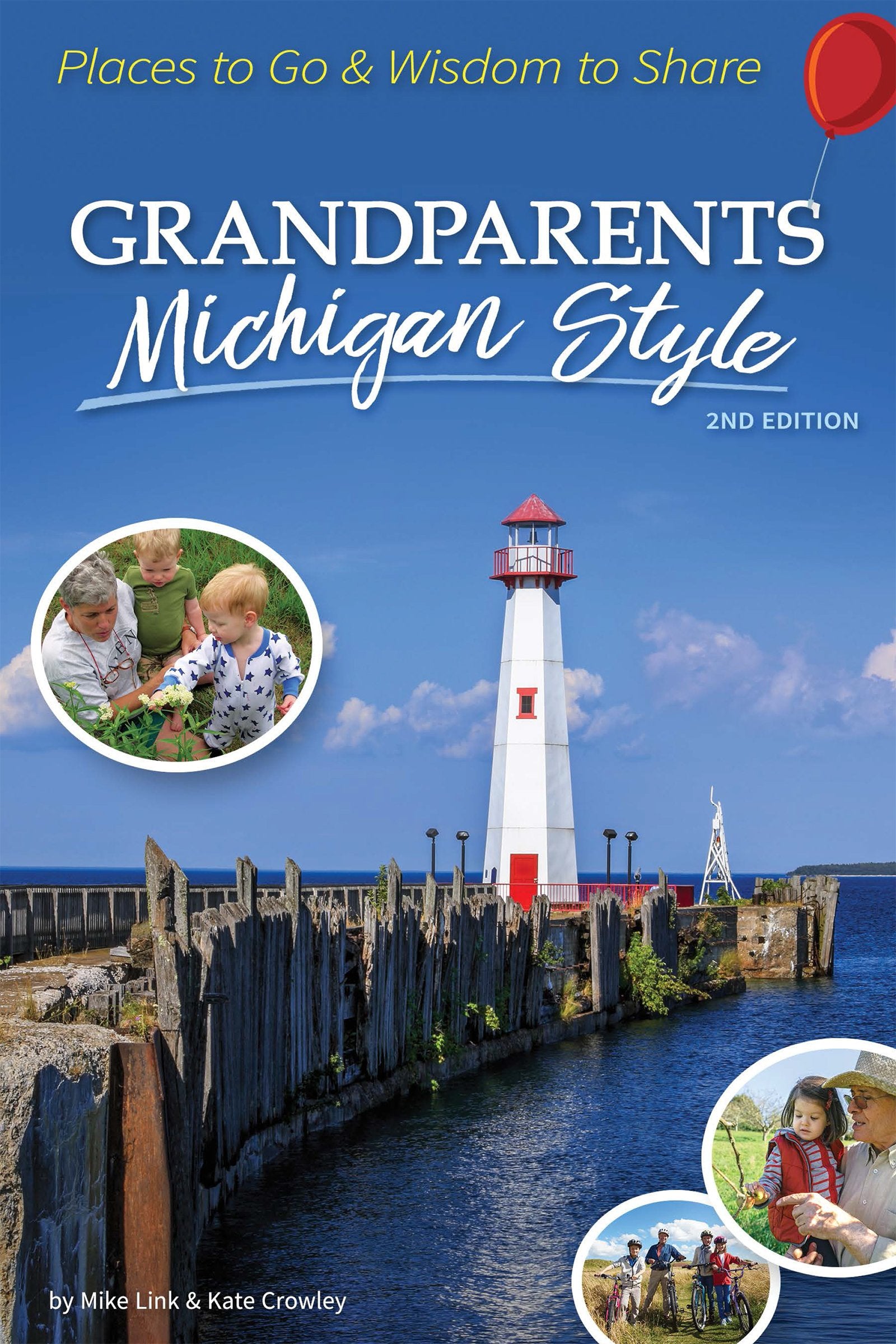 Grandparents Michigan Style: Places to Go & Wisdom to Share Leisure, Home & Garden