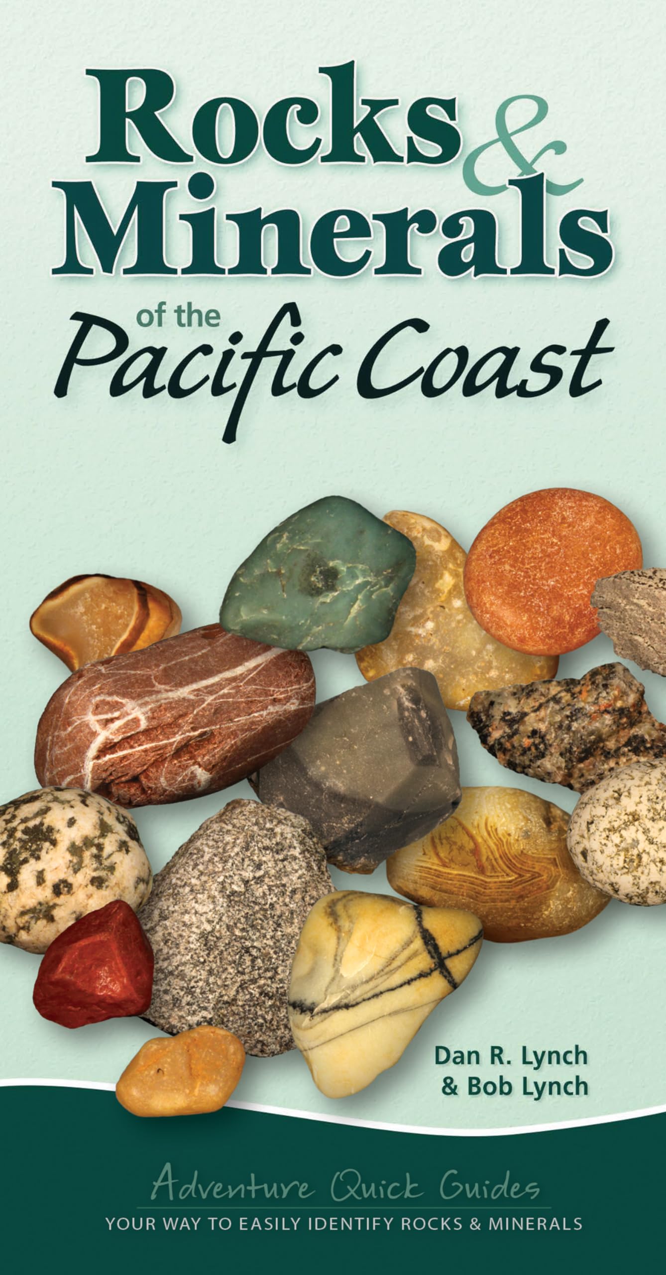 Rocks & Minerals of the Pacific Coast: Your Way to Easily Identify Rocks & Minerals (Adventure Quick Guides) Mathematics