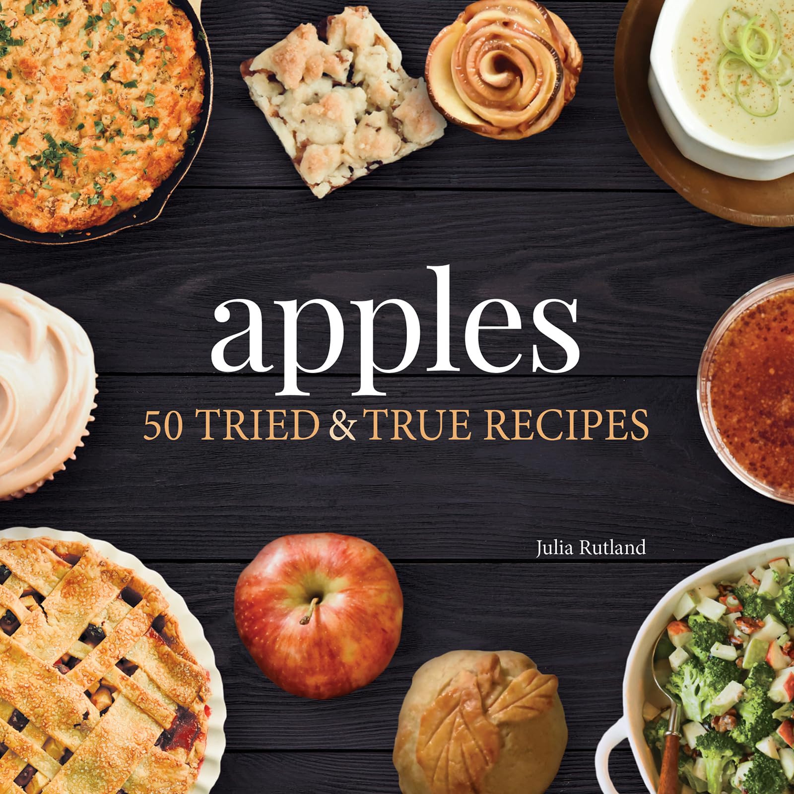 Apples: 50 Tried & True Recipes (Nature's Favorite Foods Cookbooks) Photography