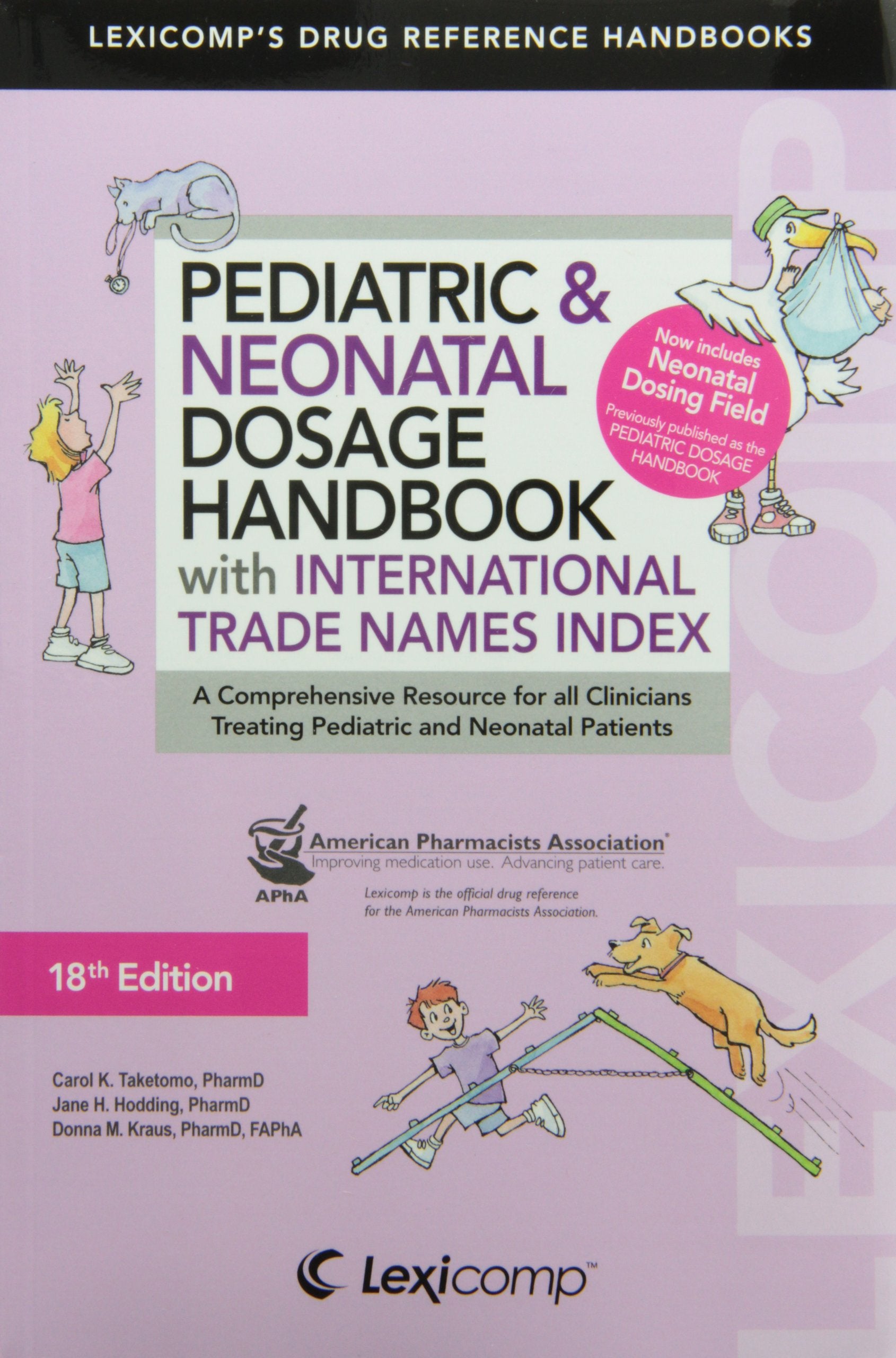 Lexi-Comp's Pediatric & Neonatal Dosage Handbook With International Trade Names Index: A Comprehensive Resource for All Clinicians Treating Pediatric ... (Lexi-comp's Drug Reference Handbooks) Medicine