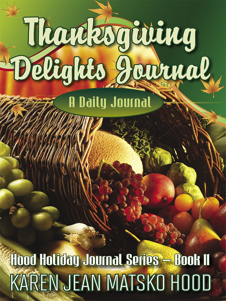 Thanksgiving Delights Journal: A Daily Journal (Hood Holiday Journal) Books