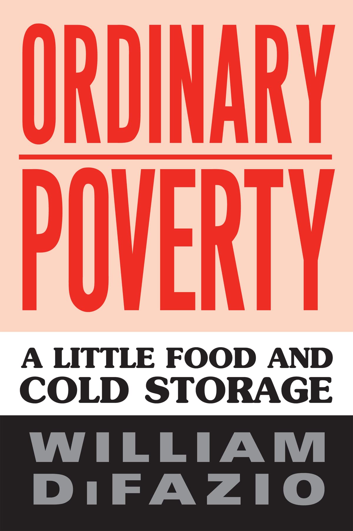 Ordinary Poverty: A Little Food And Cold Storage (Labor in Crisis) Social Sciences