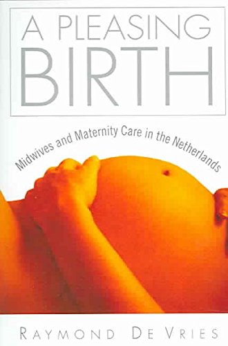 A Pleasing Birth: Midwives and Maternity Care Medicine