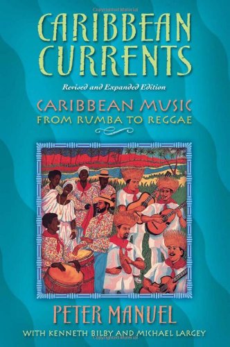 Caribbean Currents: Caribbean Music from Rumba to Reggae book