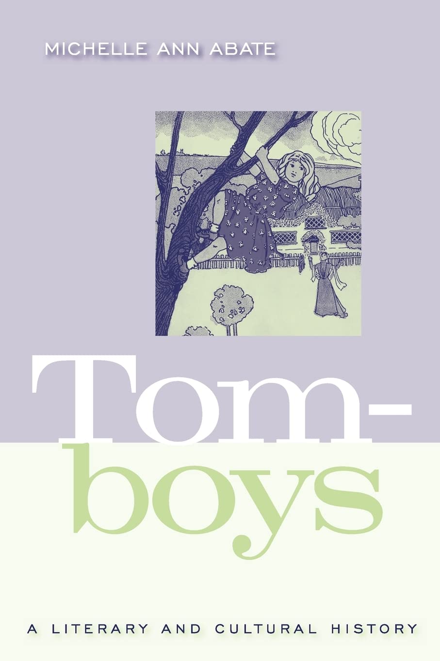Tomboys: A Literary and Cultural History Social Sciences