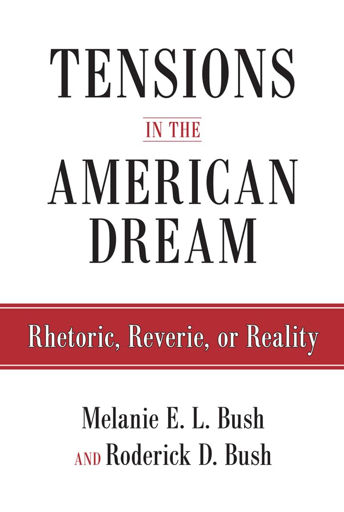 Tensions in the American Dream: Rhetoric, Reverie, or Reality Social Sciences