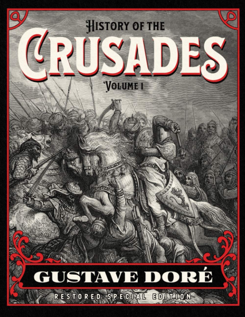 History of the Crusades Volume 1: Gustave Doré Restored Special Edition Film, Art & Culture