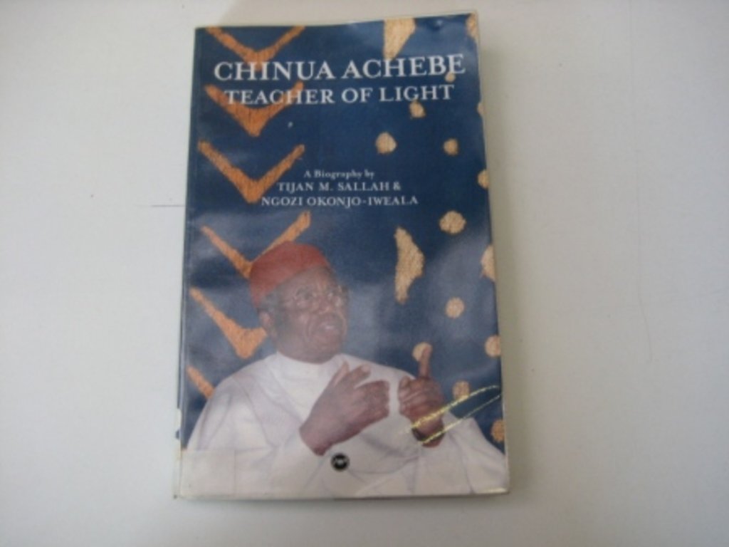 Chinua Achebe: Teacher of Light, A Biography book