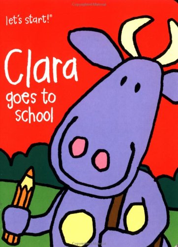 Clara goes to school (Let's start!) Books
