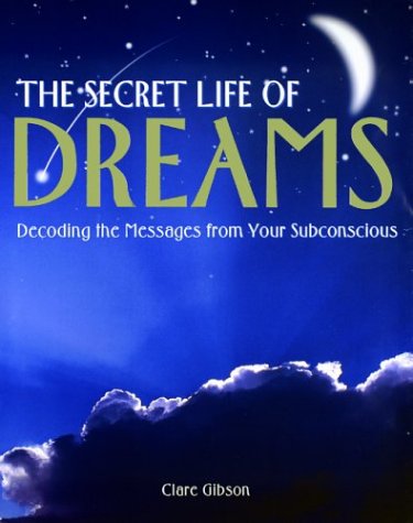 The Secret Life of Dreams: Decoding the Messages from Your Subconcious Psychology