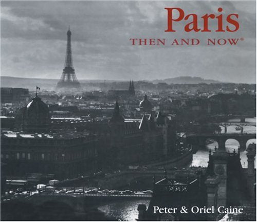 Paris Then & Now (Then and Now International Series) Architecture