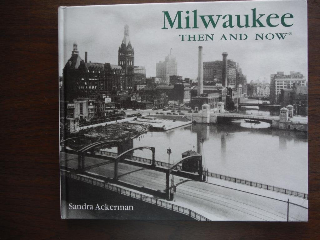 Milwaukee Then and Now (Maurice Pledger Nature Trails) Politics & History