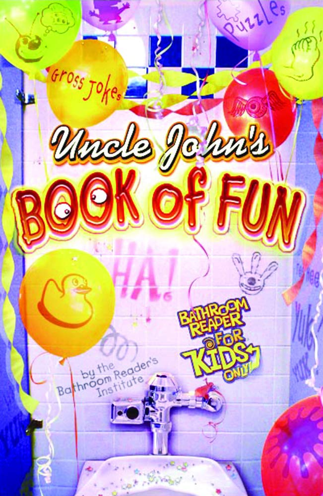 Uncle John's Book of Fun Bathroom Reader for Kids Only! (Uncle John's Bathroom Reader for Kids Only!) Humour & Satire